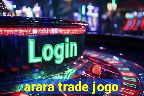 arara trade jogo