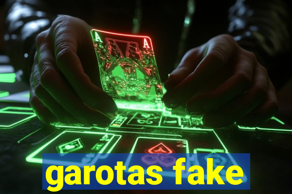 garotas fake