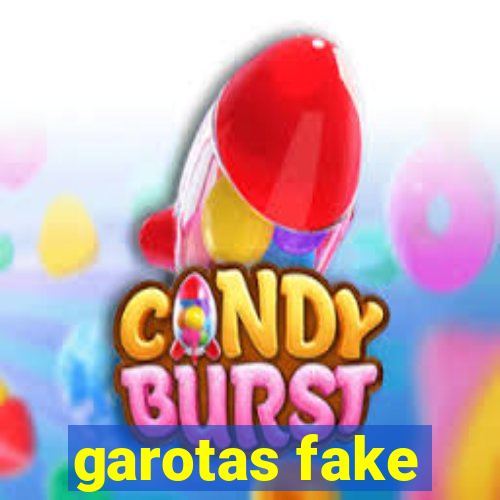 garotas fake