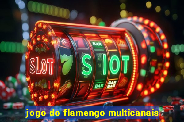 jogo do flamengo multicanais