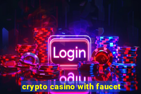 crypto casino with faucet