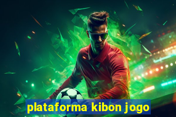 plataforma kibon jogo