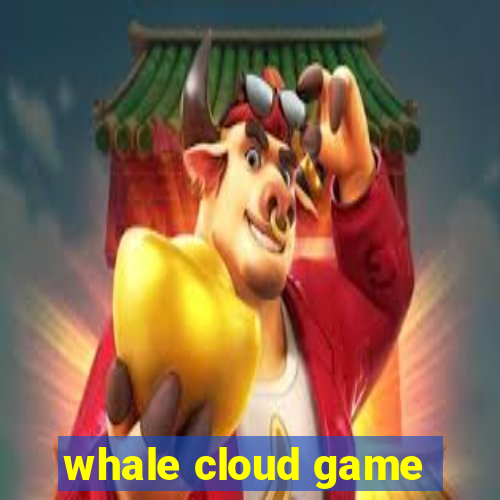 whale cloud game