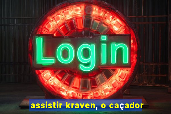 assistir kraven, o caçador