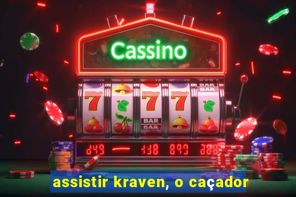 assistir kraven, o caçador