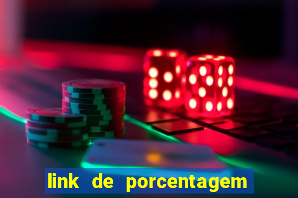 link de porcentagem dos jogos slots