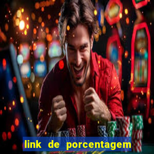 link de porcentagem dos jogos slots