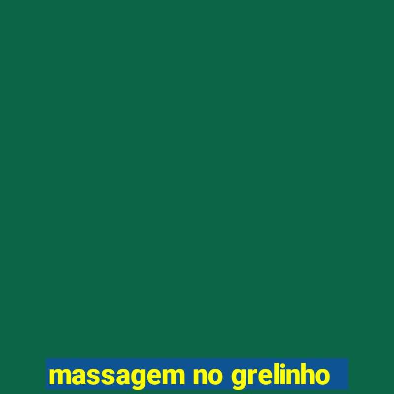 massagem no grelinho