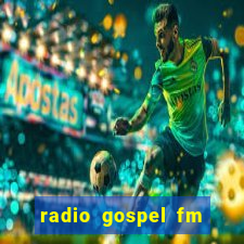 radio gospel fm salvador bahia