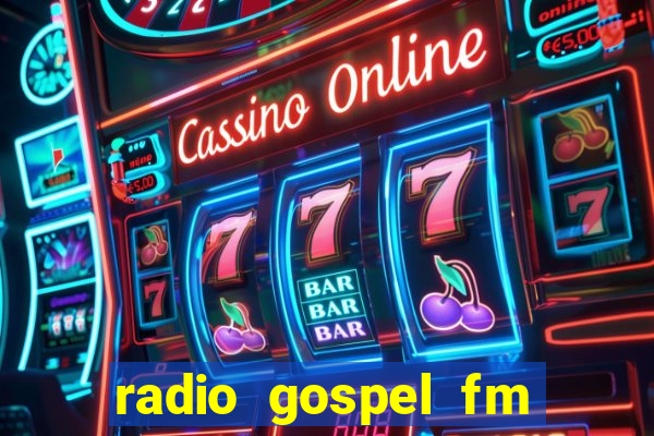 radio gospel fm salvador bahia