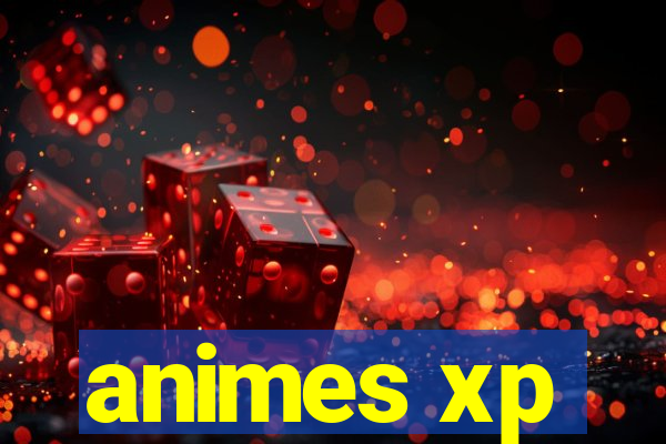 animes xp