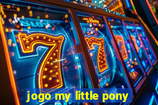 jogo my little pony