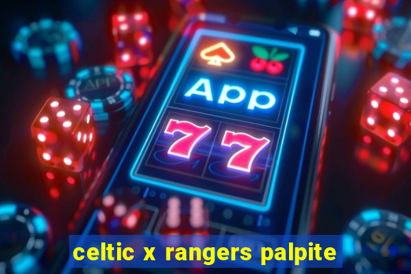 celtic x rangers palpite