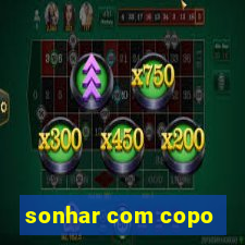 sonhar com copo