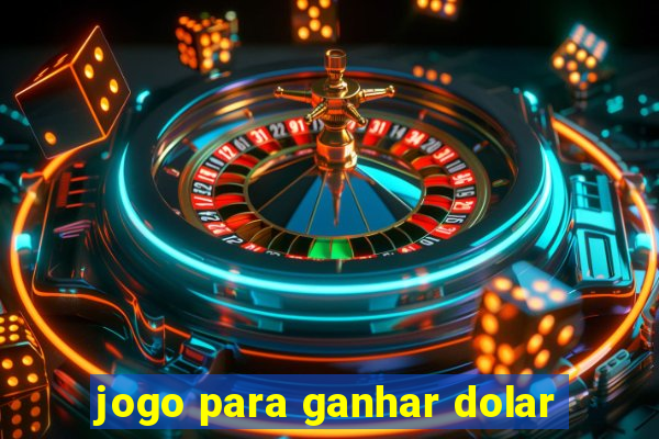 jogo para ganhar dolar