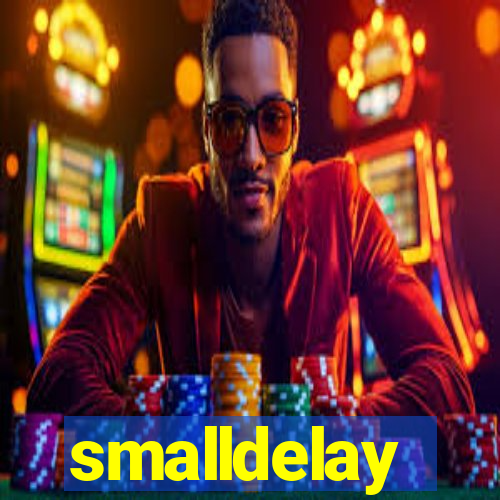 smalldelay