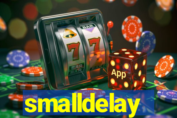 smalldelay