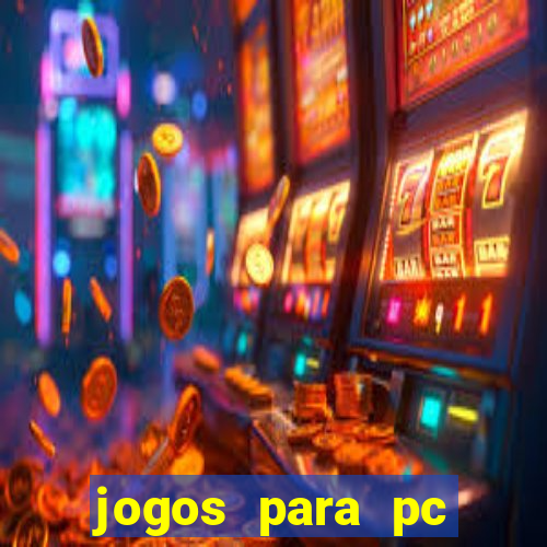 jogos para pc download gratis completo offline