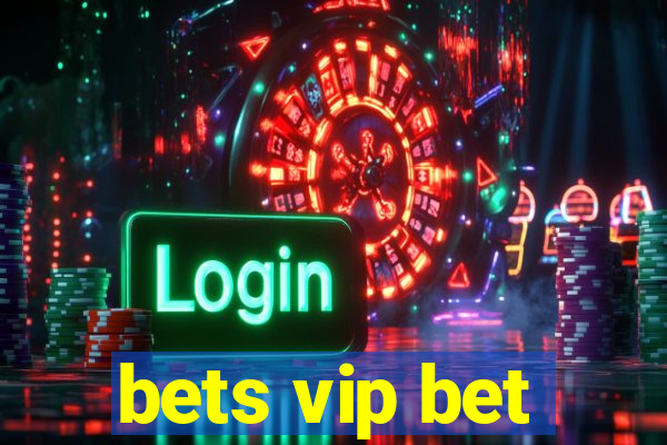 bets vip bet