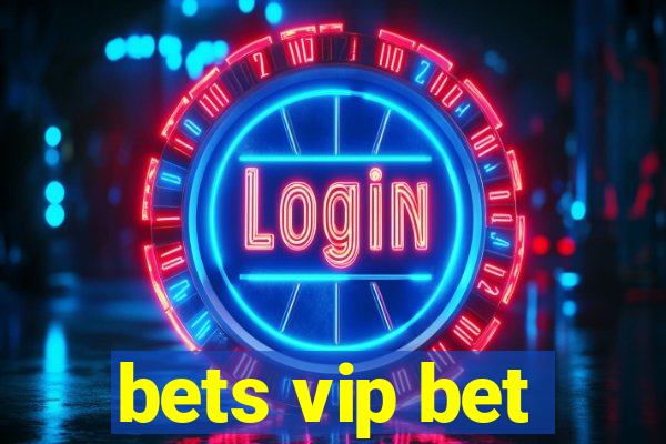 bets vip bet