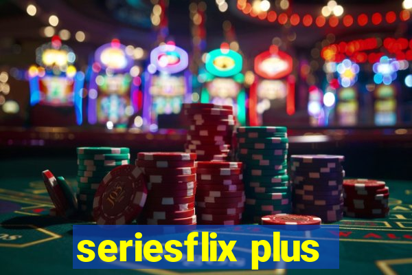 seriesflix plus