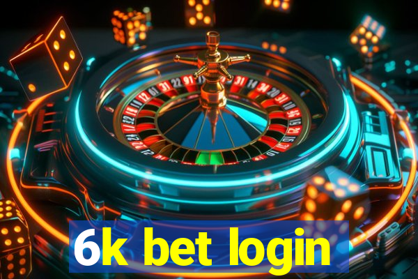 6k bet login