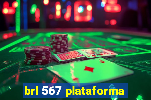 brl 567 plataforma