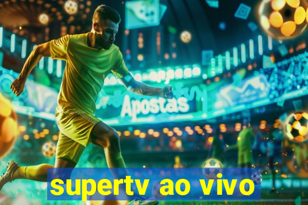 supertv ao vivo