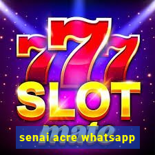 senai acre whatsapp