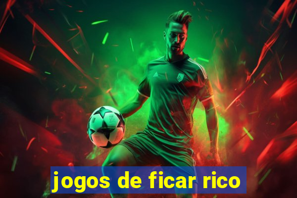 jogos de ficar rico