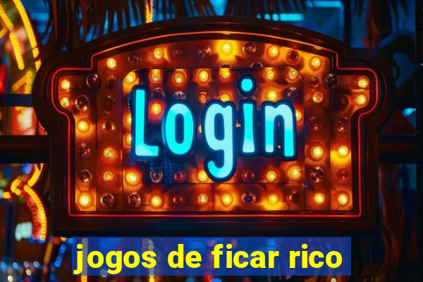 jogos de ficar rico