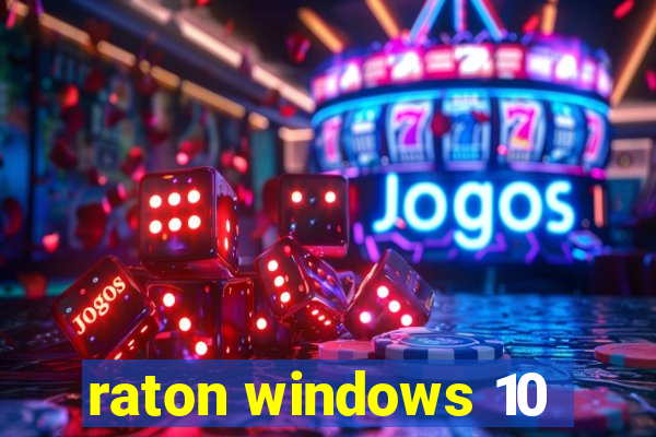 raton windows 10