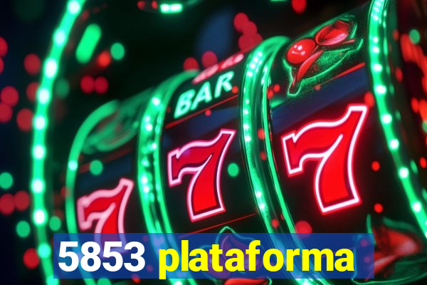 5853 plataforma