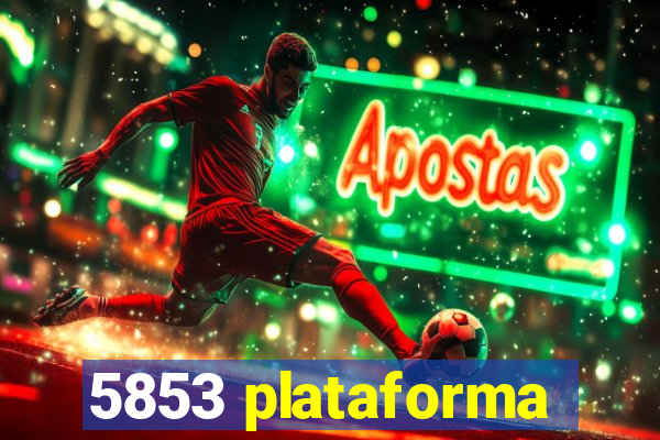 5853 plataforma