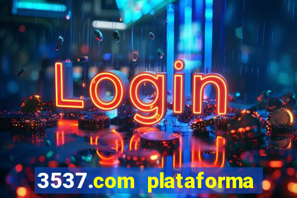 3537.com plataforma de jogos