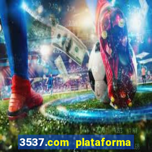 3537.com plataforma de jogos