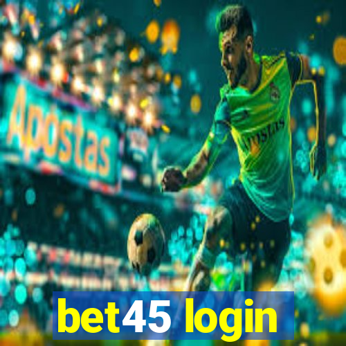 bet45 login