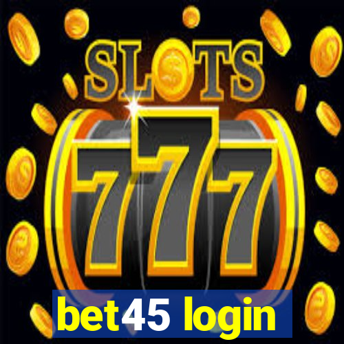 bet45 login