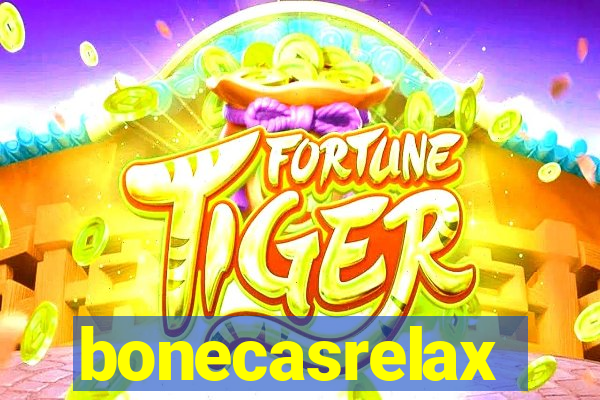 bonecasrelax