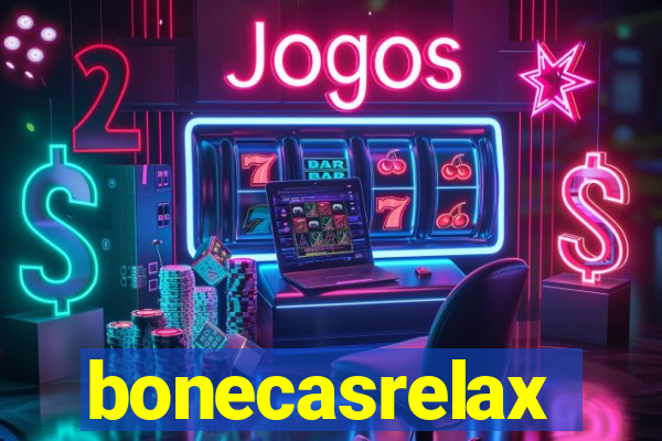 bonecasrelax