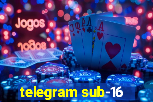 telegram sub-16