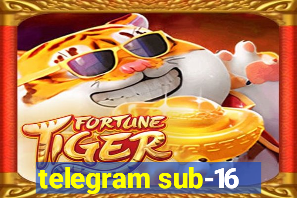 telegram sub-16