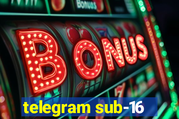 telegram sub-16