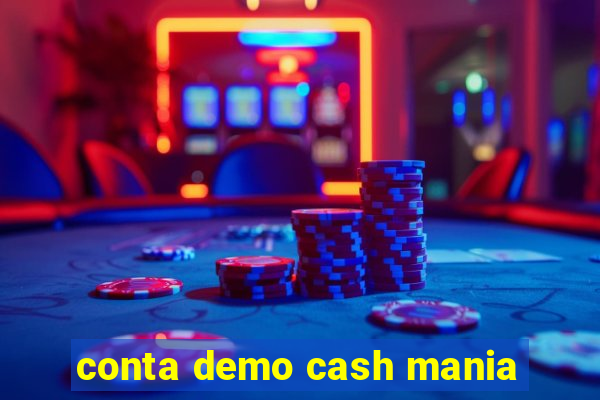 conta demo cash mania