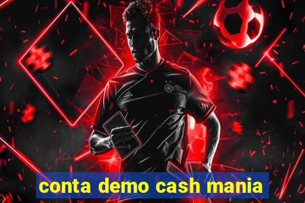 conta demo cash mania