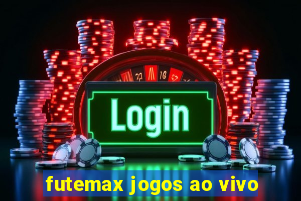 futemax jogos ao vivo