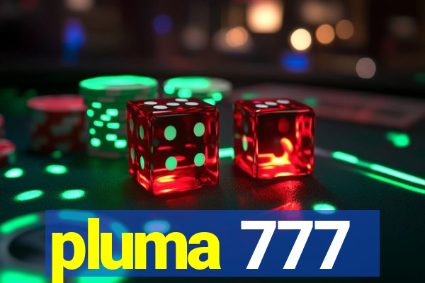 pluma 777