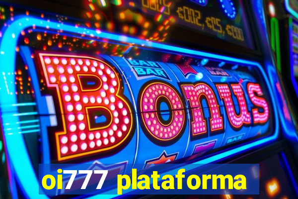 oi777 plataforma