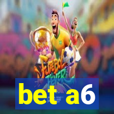 bet a6