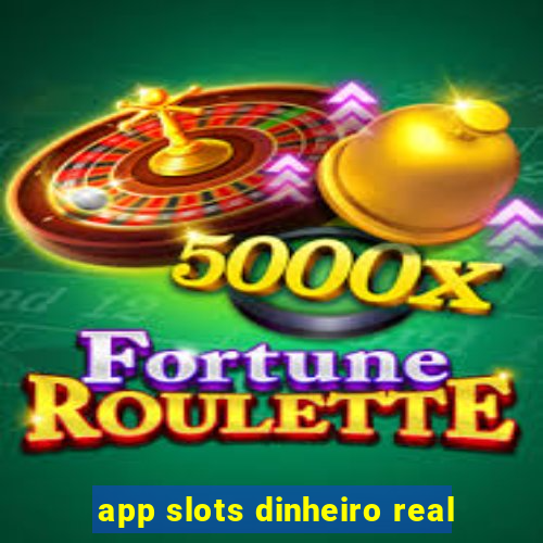 app slots dinheiro real